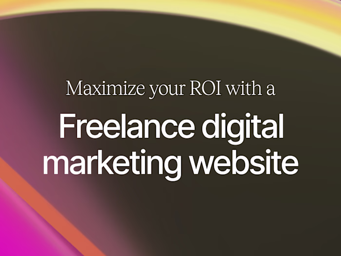 Maximize Your ROI with a Freelance Digital Marketing Website