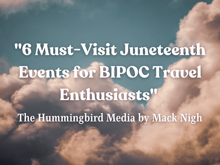 6 Must-Visit Juneteenth Events for BIPOC Travel Enthusiasts | D…