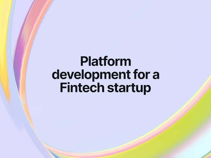 Cover image for Platform development for a Fintech startup