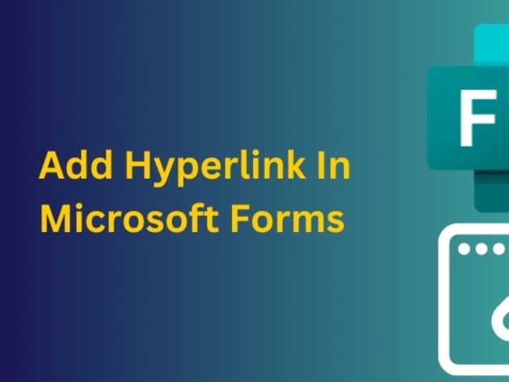 Cover image for Add Hyperlink in Microsoft Forms [Do It Like A Pro 2023]