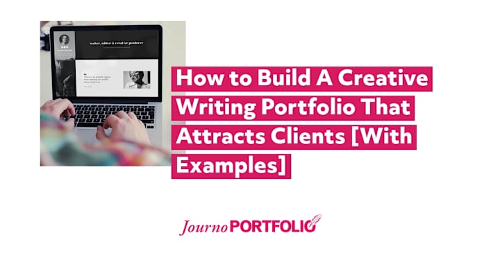 Cover image for How to Build A Creative Writing Portfolio That Attracts Clients…