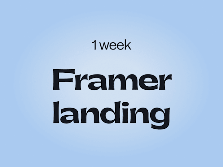 Cover image for 1 Week landing page design and development with Framer