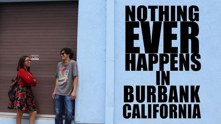 Cover image for Nothing Ever Happens in Burbank, CA [2022] 