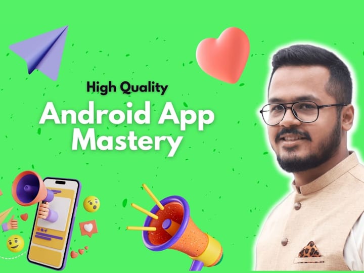 Cover image for Android App Mastery : Delivering High-Quality App Experiences