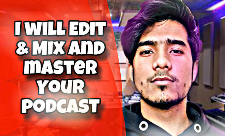 Cover image for I will edit, mix your 3 hour podcast audio