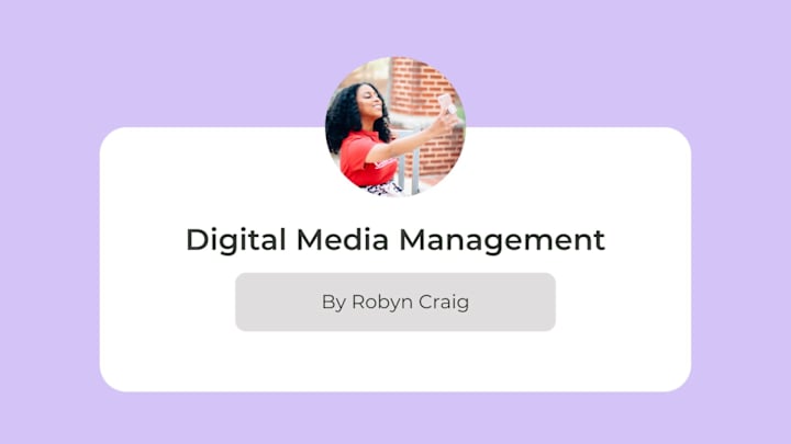 Cover image for 👩🏽‍💻 Digital Media Management with Robyn 💡