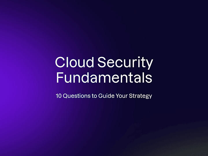 Cover image for Cloud Security Fundamentals: 10 Questions To Ask