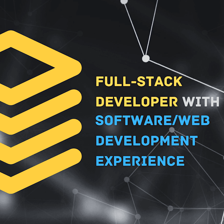 Cover image for Full-Stack Developer with Software/Web Development Experience