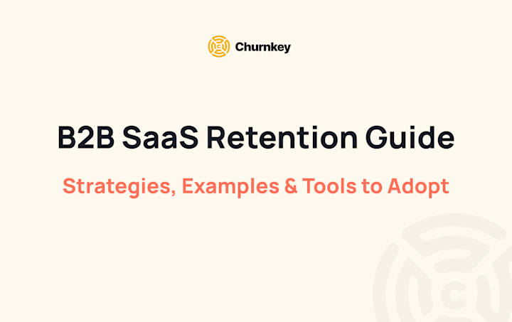 Cover image for B2B SaaS Retention Guide - Churnkey