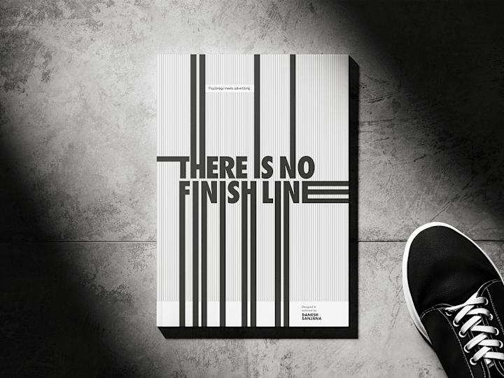 Cover image for THERE IS NO FINISH LINE (Psychology meets Advertising)