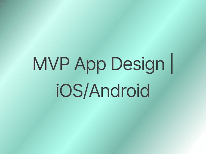 Cover image for MVP App Design – iOS/Android