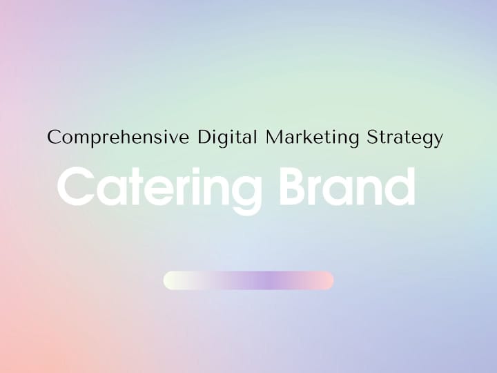 Cover image for Catering Brand | Comprehensive Digital Marketing Strategy 
