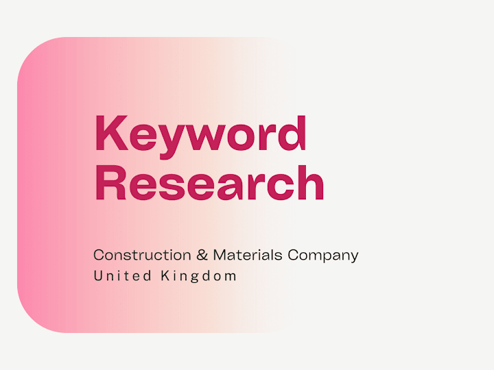 Cover image for Keyword Research for UK based Construction & Materials Company