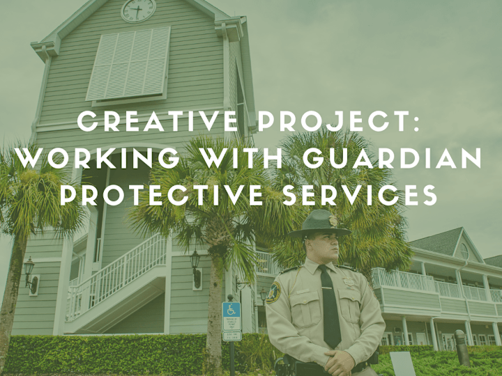 Cover image for Creative Project: Working with Guardian Protective Services