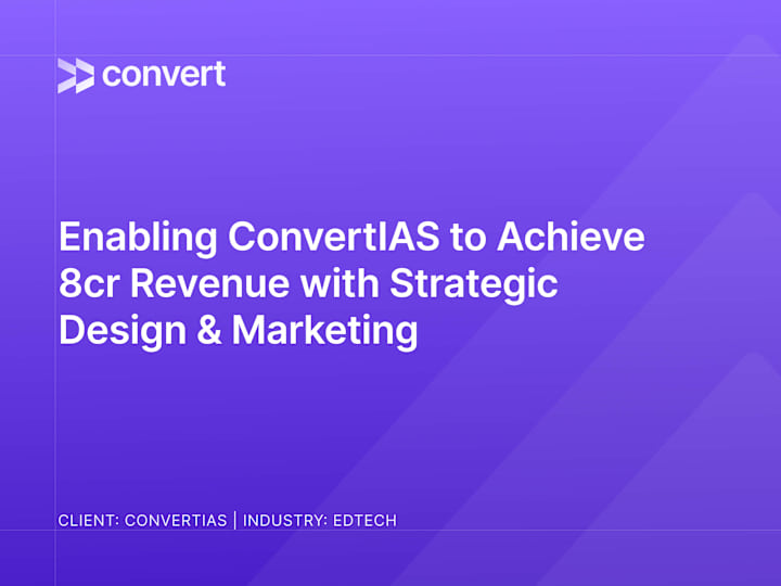 Cover image for Enabling ConvertIAS to reach 8cr Revenue with Design & Marketing