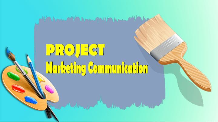 Cover image for Marketing Communication Project