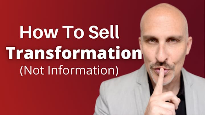 Cover image for Sell Transformation (Not Information). 