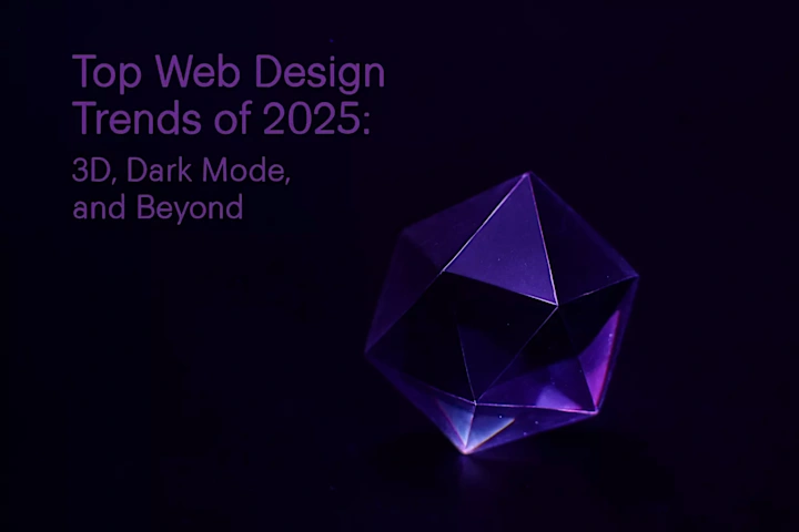 Cover image for Top Web Design Trends of 2025: 3D, Dark Mode, and Beyond