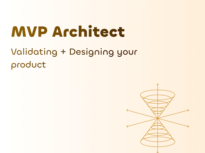 Cover image for 💠 MVP Architect: Validating + Designing Your Vision