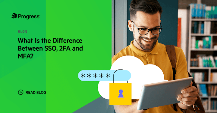 Cover image for What Is the Difference Between SSO, 2FA and MFA?