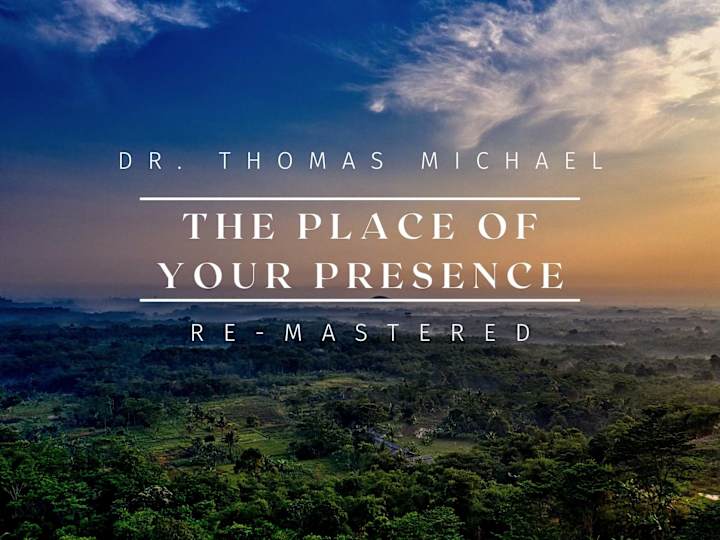 Cover image for The Place Of Your Presence (Re-Mastered)