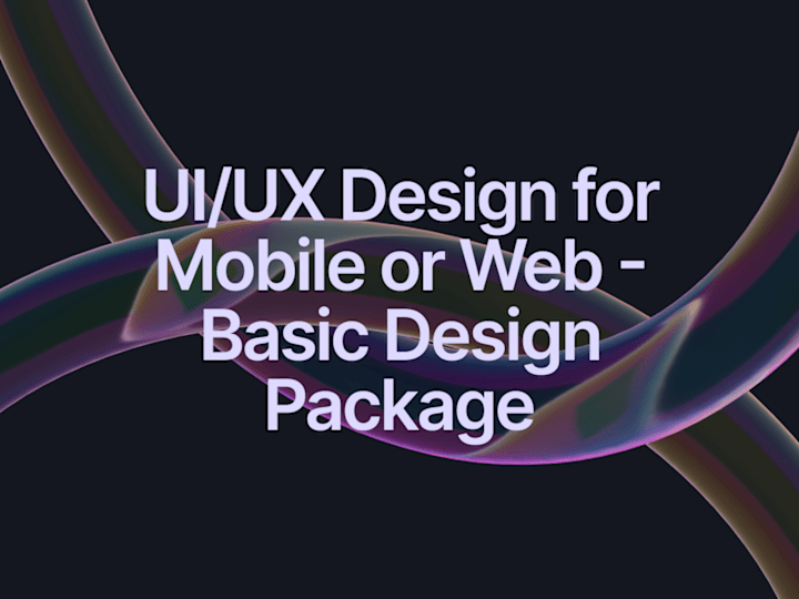 Cover image for UI/UX Design for Mobile or Web - Basic Design Package