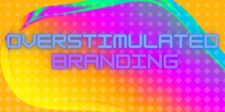 Cover image for Overstimulated Branding Is Capturing Consumers' Attention - Wor…