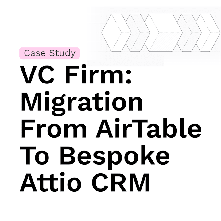 Cover image for Migration From AirTable To Bespoke Attio