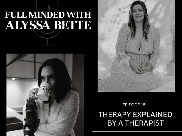 Cover image for Full Minded Podcast: “Therapy Explained By A Therapist"