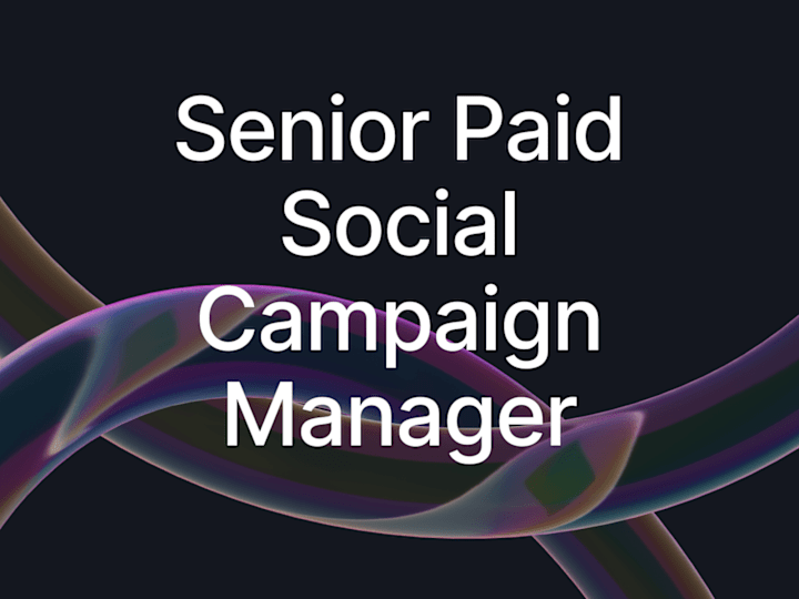 Cover image for Senior Paid Social Campaign Manager