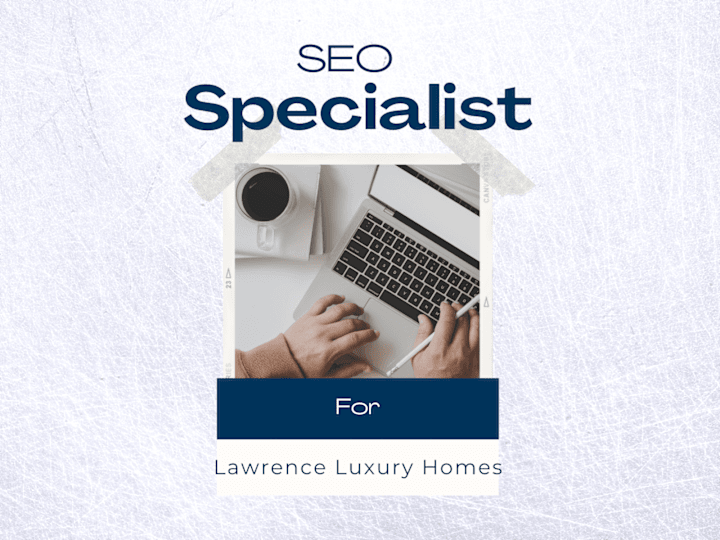 Cover image for SEO specialist for Lawrence Luxury Properties