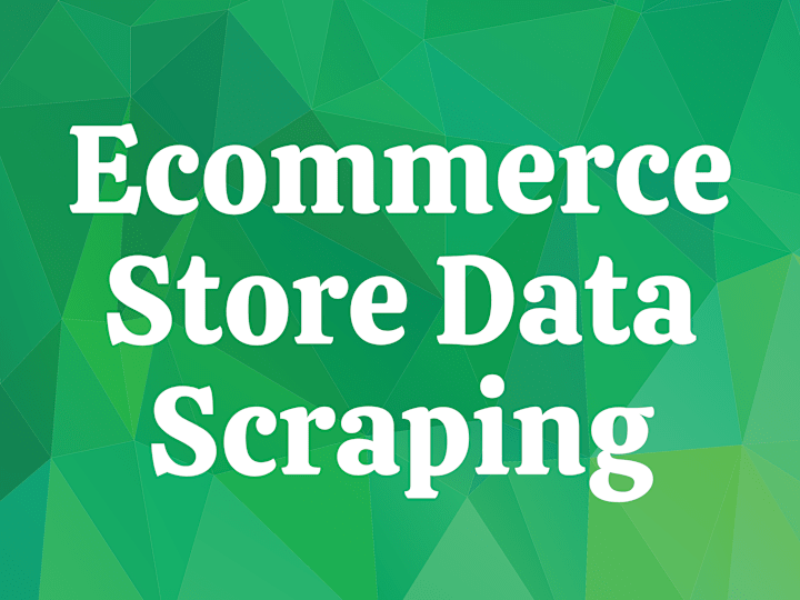 Cover image for Ecommerce Store Data Scraping