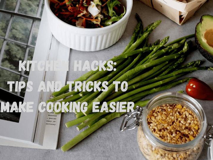 Cover image for Kitchen Hacks: Tips and Tricks to Make Cooking Easier