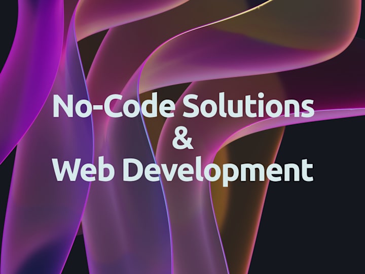 Cover image for No-Code Solutions and Web Development