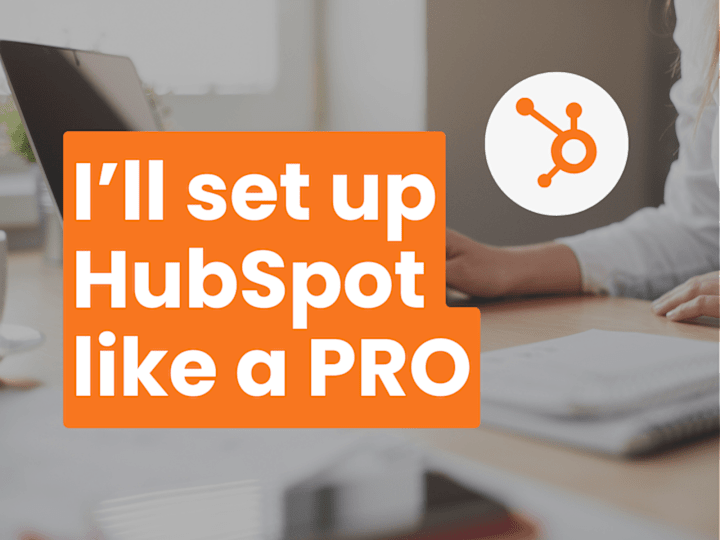 Cover image for I'll setup any of HubSpot's Hubs for your business