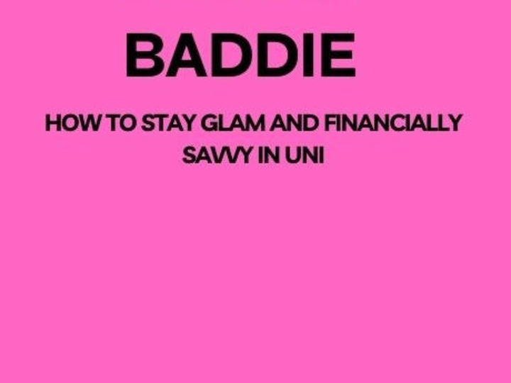 Cover image for Budget Baddie: How to Stay Glam and Financially Savvy in Uni: T…