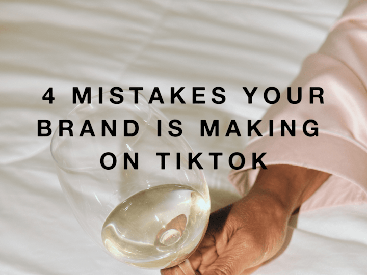 Cover image for 4 Mistakes Your Brand is Making on TikTok