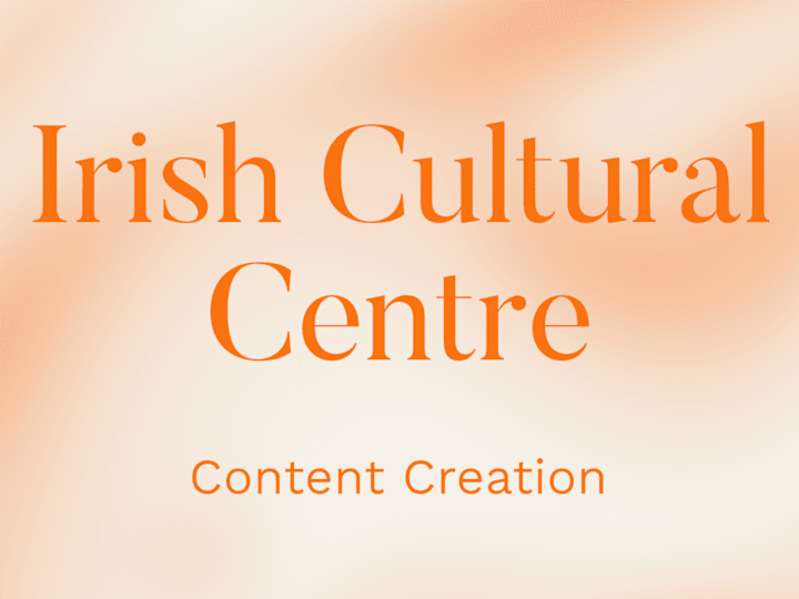 Cover image for Content Creation - Irish Cultural Centre