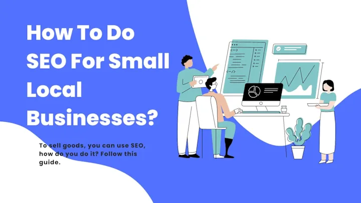 Cover image for How To Do SEO For Small Local Businesses?