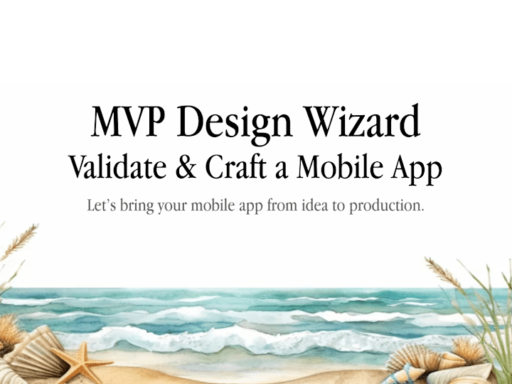 Cover image for 🔮 MVP Design Wizard: Validate + Craft a Mobile App