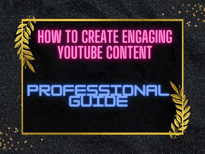 Cover image for How to Create Engaging Youtube Conent