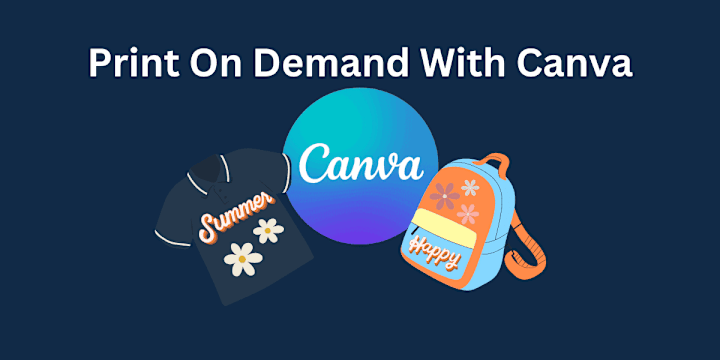 Cover image for How To Use Canva For Print-On-Demand Designs: 5 Easy Steps