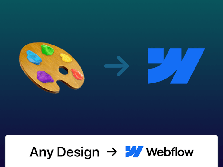 Cover image for Any Design 🎨  → Webflow