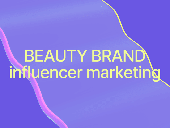 Cover image for Influencer Marketing Campaign for a Beauty Brand