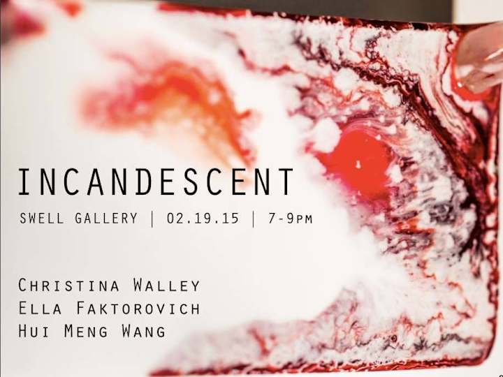 Cover image for INCANDESCENT at Swell Gallery