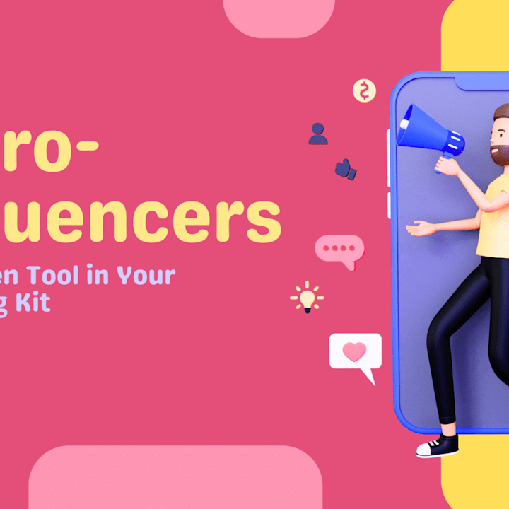 Cover image for Micro-Influencers: The Hidden Tool in Your Marketing Kit