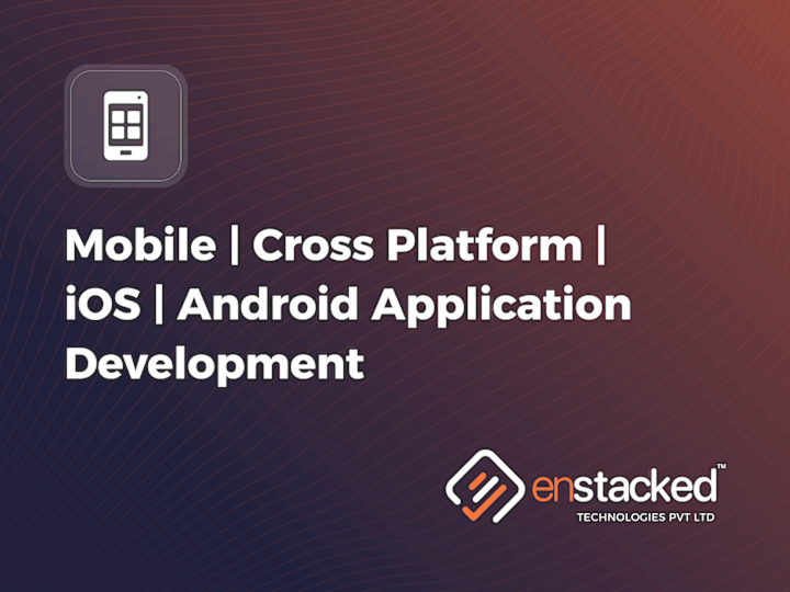 Cover image for Mobile | Cross Platform | iOS | Android Application Development