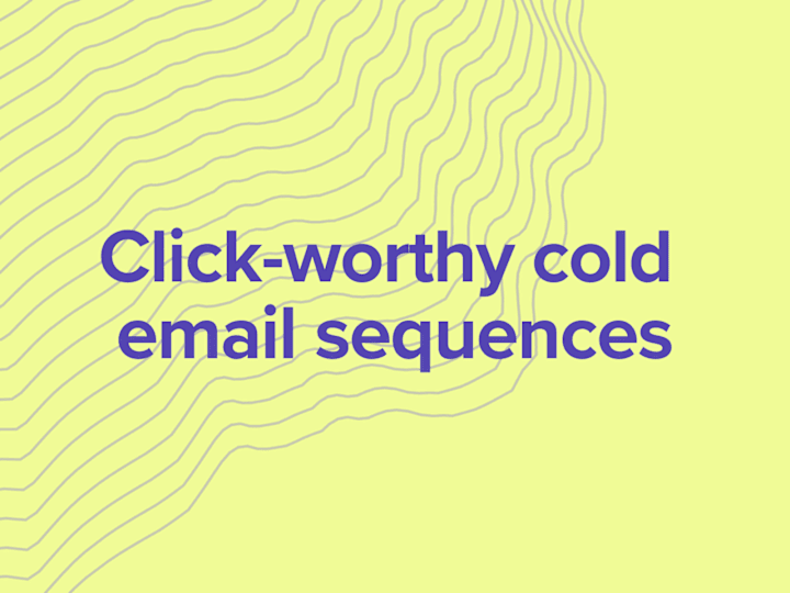 Cover image for Click-worthy cold emails