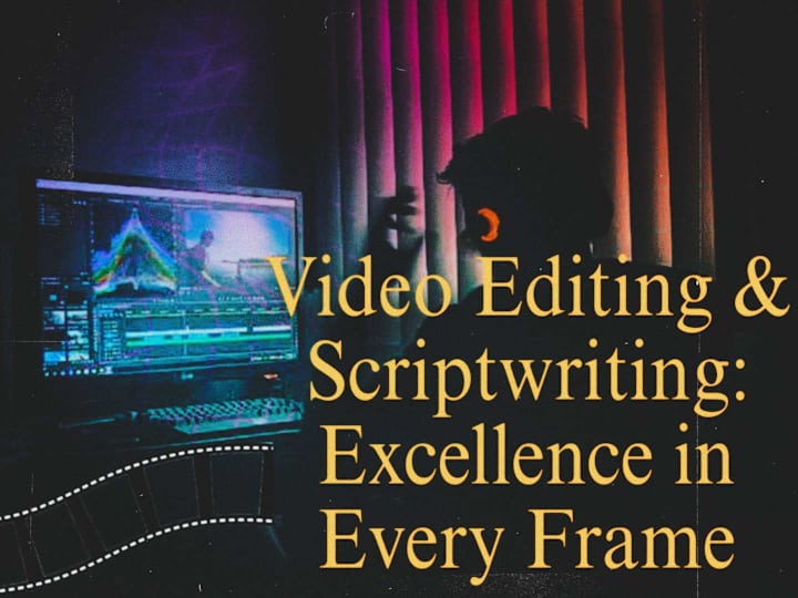 Cover image for Video Editing & Scriptwriting Services