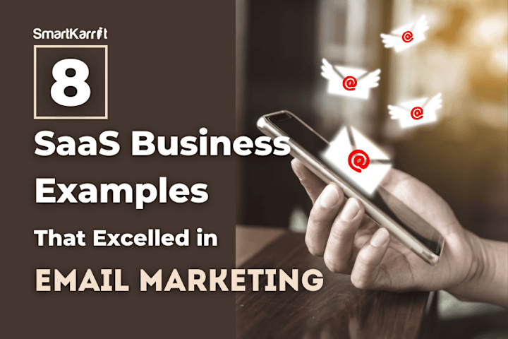 Cover image for 8 SaaS Business Examples That Excelled in Email Marketing